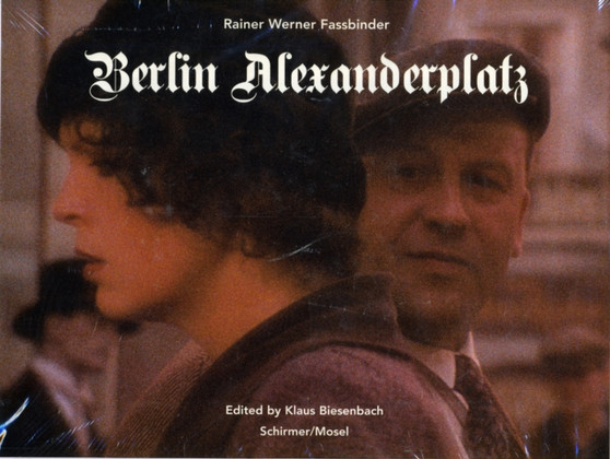 Rainer Werner Fassbinder : Berlin Alexanderplatz by Klaus Biesenbach - Hardback