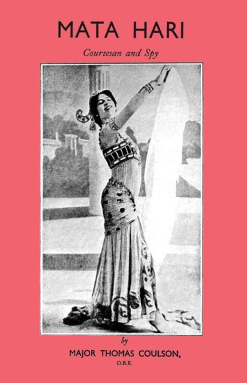 Mata Hari Courtesan and Spy