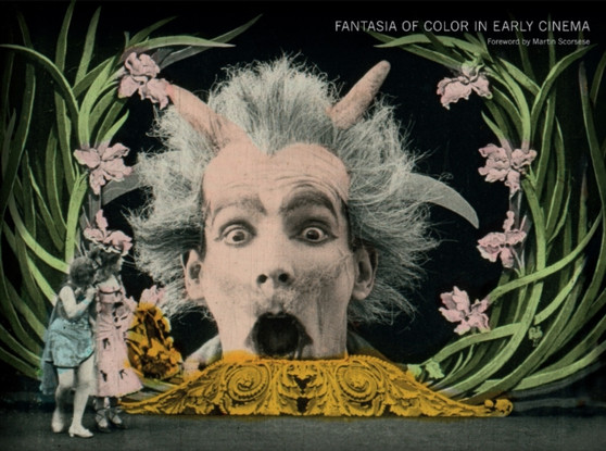 Fantasia of Color in Early Cinema by Tom Gunning - Hardback