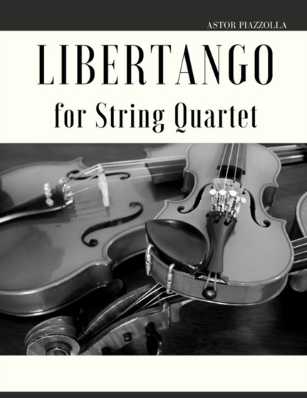 Libertango for String Quartet by Astor Piazzolla - Paperback