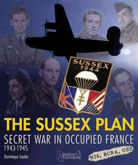 The Sussex Plan : Secret War in Occupied France 1943-1945