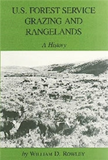 U.S. Forest Service Grazing And Rangelands : A History