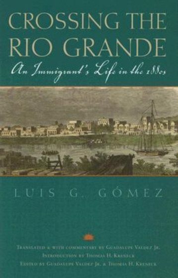 Crossing the Rio Grande : An Immigrant's Life in the 1880s
