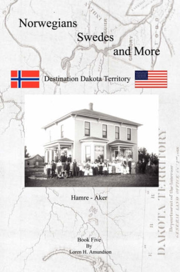 Norwegians, Swedes and More Book Five : Hamre-Aker