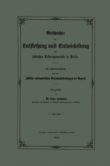 Geschichte der Entstehung und Entwickelung der judischen Reformgemeinde in Berlin