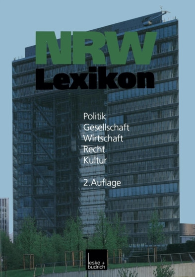 NRW-Lexikon : Politik. Gesellschaft. Wirtschaft. Recht. Kultur