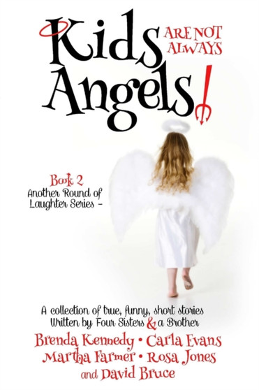 Kids are Not Always Angels by Brenda Kennedy - Paperback