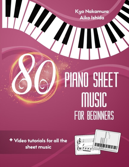 80 Piano Sheet Music for Beginners : Easy popular songs with video tutorials by Aiko Ishida - Paperback
