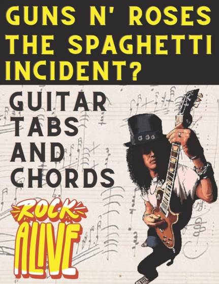 Guns N' Roses The Spaghetti Incident? : Guitar Tabs And Chords by Hajiba El Kahia - Paperback