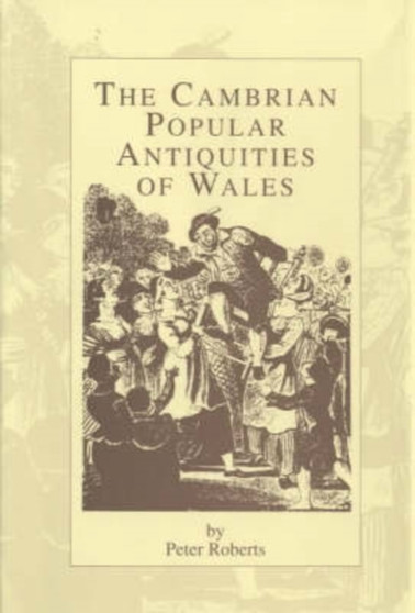 The Cambrian Popular Antiquities of Wales