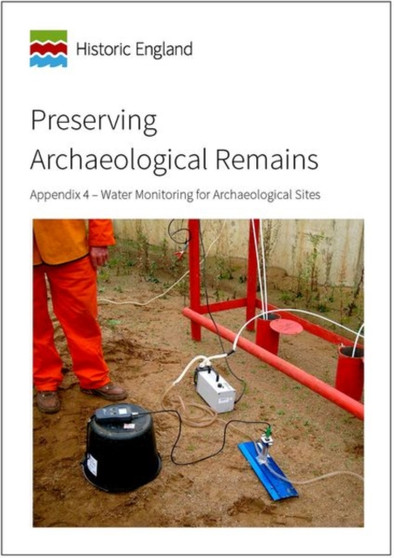 Preserving Archaeological Remains : Appendix 4 - Water Monitoring for Archaeological Sites