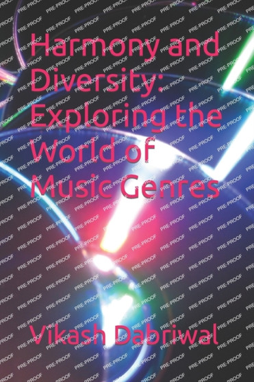 Harmony and Diversity : Exploring the World of Music Genres by Vikash Dabriwal - Paperback