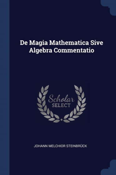 De Magia Mathematica Sive Algebra Commentatio