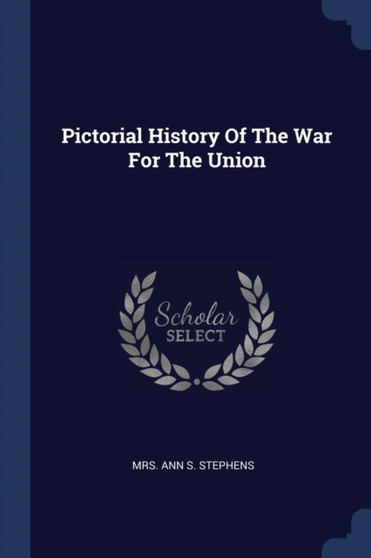 Pictorial History Of The War For The Union