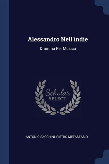 Alessandro Nell'indie : Dramma Per Musica