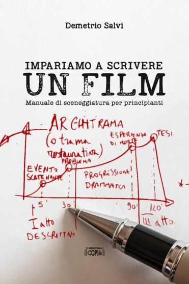 Impariamo a Scrivere Un Film : manuale di sceneggiatura per principianti by Demetrio Salvi - Paperback