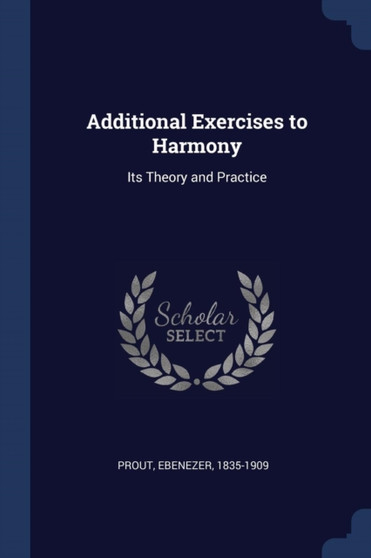 Additional Exercises to Harmony : Its Theory and Practice