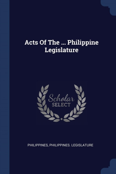 Acts Of The ... Philippine Legislature