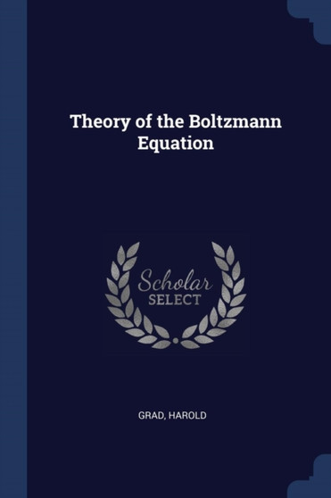 Theory of the Boltzmann Equation