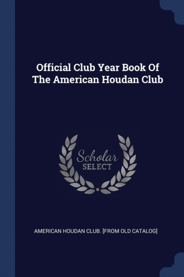 Official Club Year Book Of The American Houdan Club