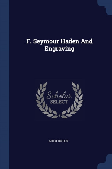 F. Seymour Haden And Engraving