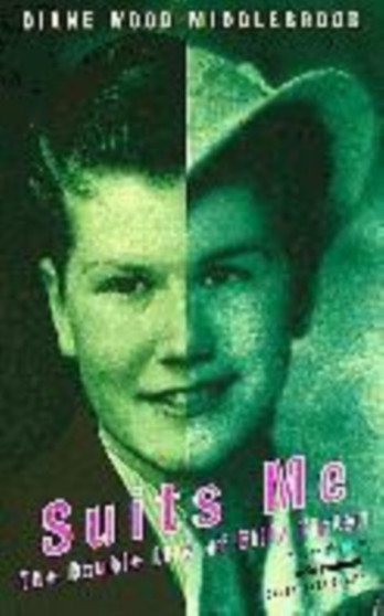 Suits Me: The Double Life Of Billy Tipton : The Double Life of Billy Tipton by Diane Wood Middlebrook - Paperback