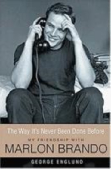 Marlon Brando : The Naked Actor by George Englund - Hardback