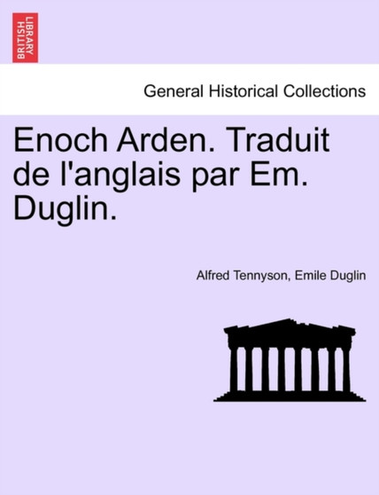 Enoch Arden. Traduit de l'Anglais Par Em. Duglin.