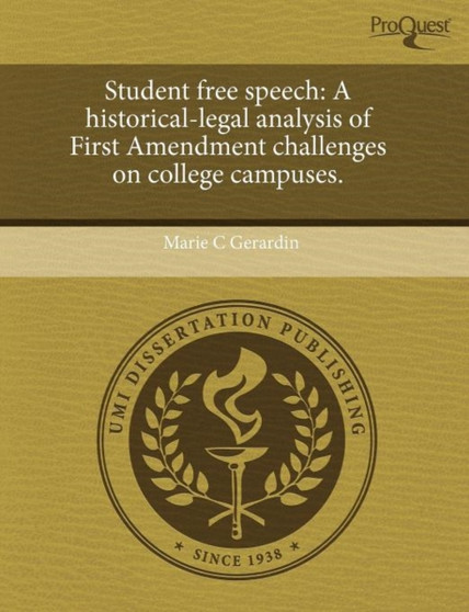 Student Free Speech: A Historical-Legal Analysis of First Amendment Challenges on College Campuses