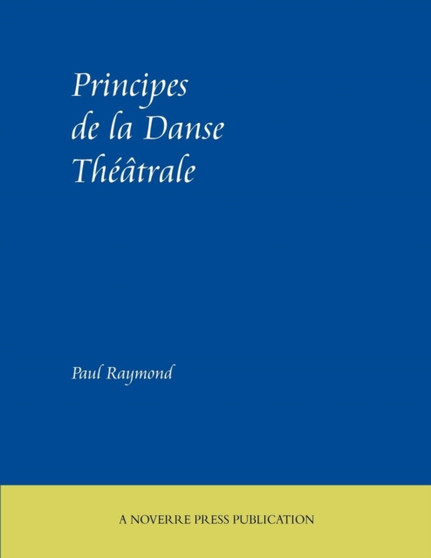 Principes de la Danse Theatrale by Paul Raymond - Paperback