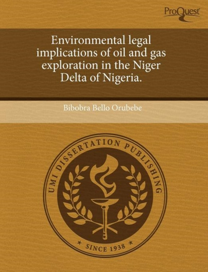 Environmental Legal Implications of Oil and Gas Exploration in the Niger Delta of Nigeria