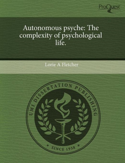 Autonomous Psyche: The Complexity of Psychological Life