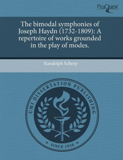 The Bimodal Symphonies of Joseph Haydn (1732-1809): A Repertoire of Works Grounded in the Play of Modes