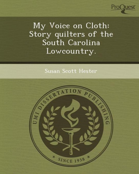 My Voice on Cloth: Story Quilters of the South Carolina Lowcountry