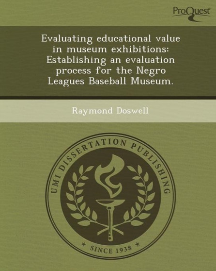 Evaluating Educational Value in Museum Exhibitions: Establishing an Evaluation Process for the Negro Leagues Baseball Museum