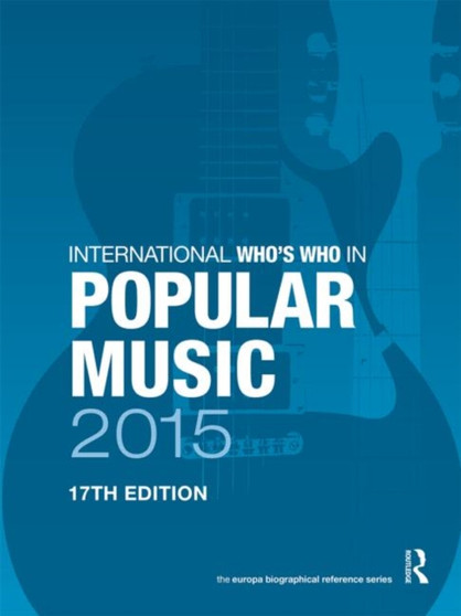 International Who's Who in Popular Music 2015 by Europa Publications - Hardback