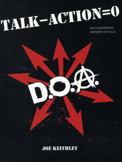 Talk - Action = Zero : An Illustrated History of D.O.A. by Joe Keithley - Paperback