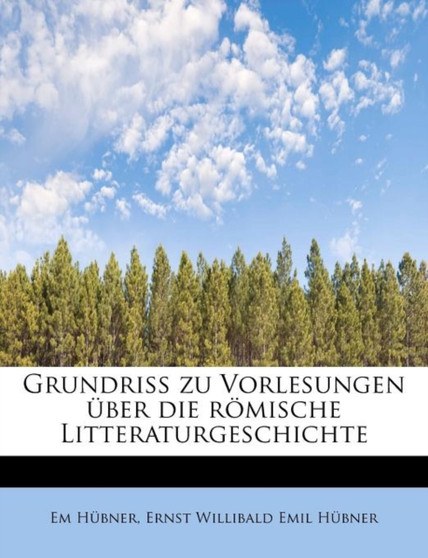 Grundriss Zu Vorlesungen Ber Die R Mische Litteraturgeschichte