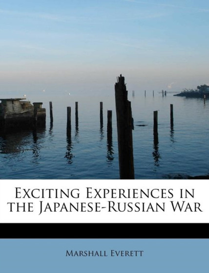 Exciting Experiences in the Japanese-Russian War