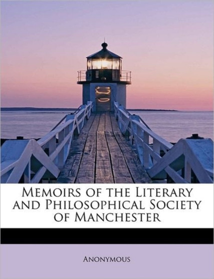 Memoirs of the Literary and Philosophical Society of Manchester