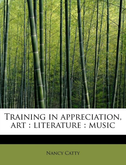 Training in Appreciation, Art : Literature: Music