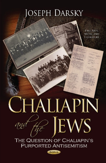 Chaliapin & the Jews : The Question of Chaliapin's Purported Antisemitism by Joseph Darsky - Paperback
