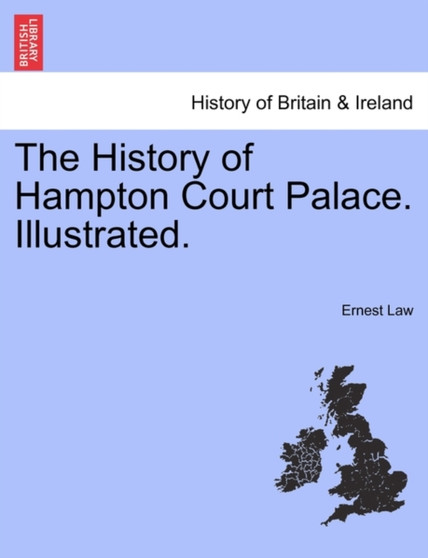 The History of Hampton Court Palace. Illustrated.