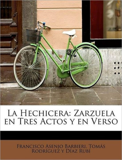 La Hechicera : Zarzuela En Tres Actos y En Verso