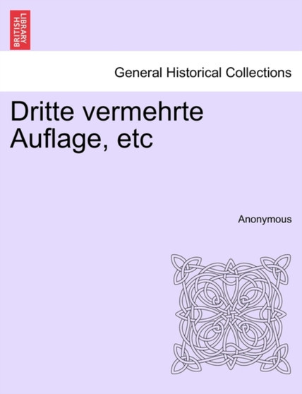 Dritte Vermehrte Auflage, Etc