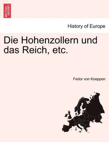 Die Hohenzollern Und Das Reich, Etc. 3. Band