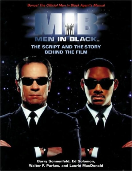 Men in Black : The Script and the Story Behind the Film by Barry Sonnenfeld - Hardback