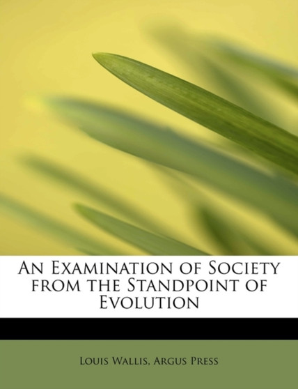An Examination of Society from the Standpoint of Evolution