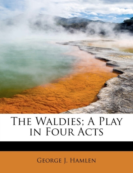 The Waldies; A Play in Four Acts