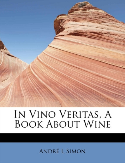 In Vino Veritas, a Book about Wine